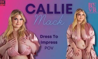 Dress To Impress Featuring Callie Mack